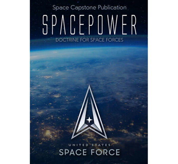 Space Force Releases 1st Doctrine, Defines “spacepower” As Distinct ...